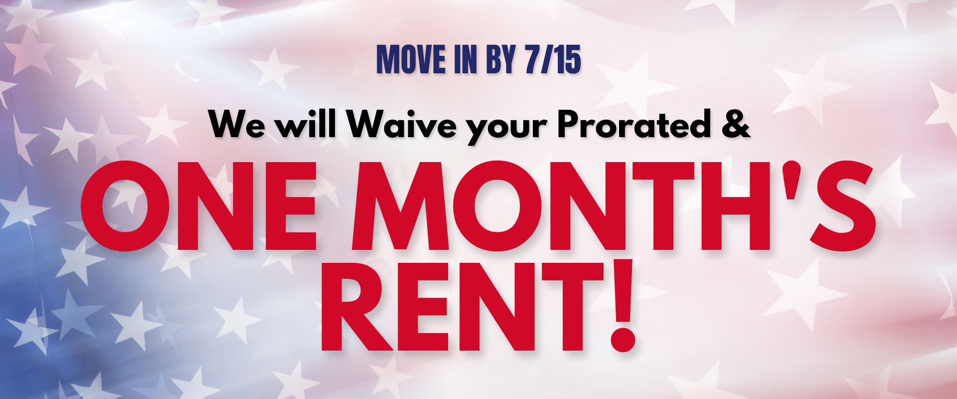 Move In By 7/15, We'll Waive Your Prorated and 1 Month's Rent!